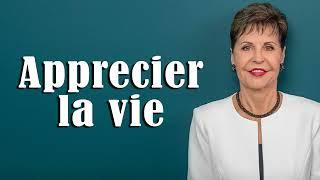 Décidez-vous à apprécier votre vie - Joyce Meyer - Vivre au quotidien