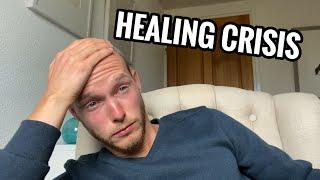 I Had Another Healing Crisis | What Happened?