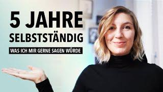 5 Jahre selbstständig als Grafik Designerin | Tipps für Freelancer | Was ich gerne sagen würde