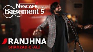 RANJHNA | Shahzad -e- Ali | NESCAFÉ Basement Season 5 | New Song 2019