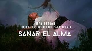 MEDITACIÓN de SANACIÓN del ALMA con HO´OPONOPONO️ Guía para dormir SANANDO