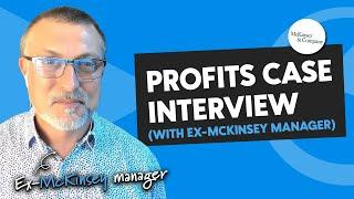 Profitability Case Interview (with ex-McKinsey manager)