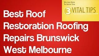 Best Roof Restoration Roofing Repairs Brunswick West Melbourne | Roofing  Repair Melbourne