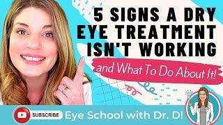 5 Signs Your Dry Eye Treatment Isn't Working & What To Do About It! What's Your Dry Eyes Treatment?