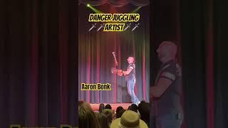 Danger Juggling Artist. Aaron Bonk. Cruise Entertainment. Encore