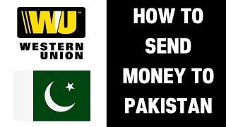 How to Send Money From Western Union to Pakistan (2025)