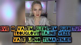 Sve o vašem sledećem susretu? Trouglovi! Tajne veze! Vaše lično tumačenje!!