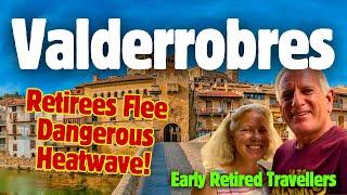 Valderrobres, Retirees Flee Dangerous Heatwave! #valderrobres #retired #earlyretirement