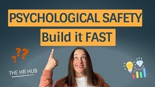 Psychological Safety At Work: Build it Fast!!