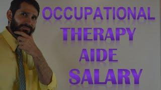 Occupational Therapy Aide Salary | How Much Money Does an Occupational Therapy Aide Make?