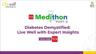 TOI X Medithon - Live Well with Diabetes: Part -3