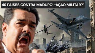 40 PAÍSES CONTRA MADURO! +AÇÃO MILITAR DO EUA EM POUCOS DIAS? -CRISE COM BR CHEGA NO LIMITE" -WAR"