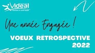 Vœux rétrospective 2022  |  RSE  |  Groupe VIDEAL