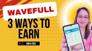 HOW TO EARN AND GET PAID FOR FREE IN WAVEFUL? TRENDING NA TRENDING NGAYON ITO.