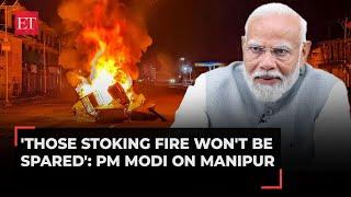 PM Modi on Manipur violence in Rajya Sabha: 'Those stoking fire won't be spared...'