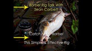 Barbel Rig Talk With Sean Corbett