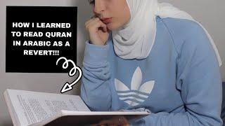 HOW I LEARNED TO READ QURAN IN 72 HOURS (AS A REVERT!!)