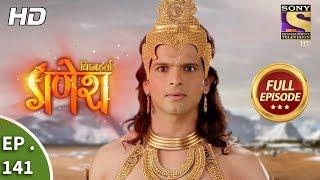 Vighnaharta Ganesh - Ep 141 - Full Episode - 8th March, 2018