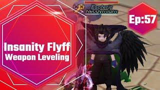 Insanity Flyff - Weapon Leveling (Ep:57)