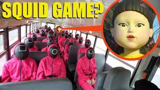 when you see the Squid Game School Bus.. Do NOT get on the bus! (They will force you to play!)