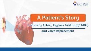 Patient Success Story: Coronary Artery Bypass Grafting(CABG) and Valve Replacement