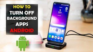 How To Turn Off Background Apps on Android Phone (2022)