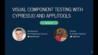 Visual Component Testing  -- w/ Gil Tayar (Applitools) and Gleb Bahmutov (Cypress.io)