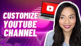 Customize YouTube Channel - How to customize the layout of your YouTube channel (easy tutorial)