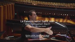 Leonardo García Alarcón et Sasha Waltz : La Passion selon Saint Jean | Opéra de Dijon