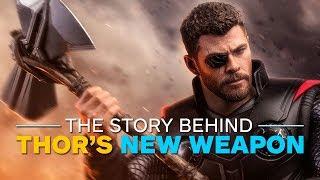 Avengers: Infinity War - The Real Story Behind Thor's New Weapon Stormbreaker