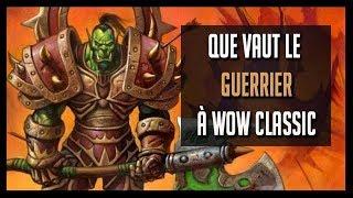 GUIDE : QUE VAUT LE GUERRIER : CLASSE MÉTIERS RACES... - WOW CLASSIC