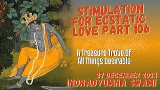 Stimulation for Ecstatic Love Part 106 - A Treasure Trove Of All Things Desirable