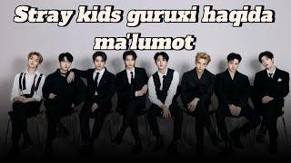 Stray kids guruxi haqida to'liq ma'lumot. #straykids