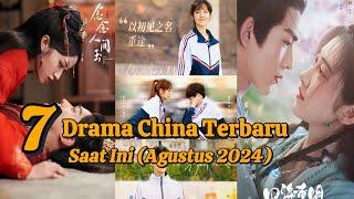 7 Drama China Terbaru Saat Ini (Agustus 2024)