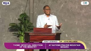 SPIRITUAL DIRECTION OF THE MINISTRY - DR. JOHN W. MULINDE