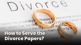 How to Serve the Divorce Papers?
