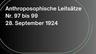 Rudolf Steiner: Anthroposophische Leitsätze | Nr. 97 bis 99 | 28.09.1924 | Hörbuch | Anthroposophie