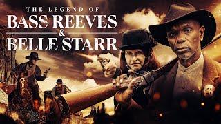 The Legend Of Bass Reeves And Belle Starr (2023) [Western] [Action]  Justice! Outlaws!  Full Movie