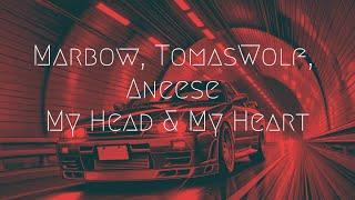 Marbow, Tomas Wolf, Aneese - My Head & My Heart | Extended Remix