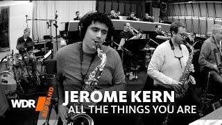 Jerome Kern - All The Things You Are | WDR BIG BAND