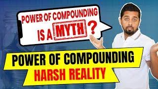 Harsh reality behind Power of Compounding | How Power of Compounding works in stock & mutual fund?