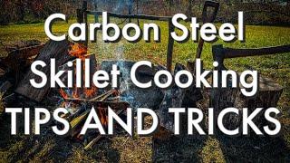 Carbon Steel Skillet Cooking TIPS AND TRICKS with Dave Canterbury