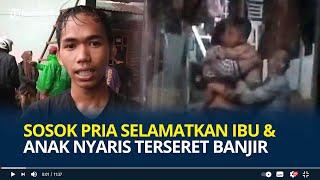 Sosok Aldi Pria yang Viral Selamatkan Ibu dan Anak Nyaris Terseret Banjir di Bogor