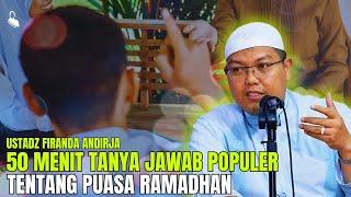 50 MENIT TANYA JAWAB POPULER TENTANG PUASA RAMADHAN‼️- USTADZ FIRANDA ANDIRJA