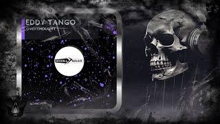 Eddy Tango – Overthought (Original Mix) [Schallmauer]