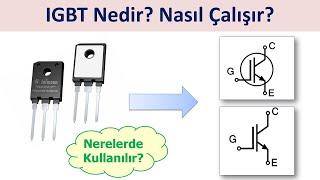 IGBT Nedir? Nasıl Çalışır? Nerelerde Kullanılır?