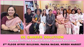 SS CAREER SOLUTION || Career Options Simplified || 2nd Floor Gypsy Building, Paona Bazar