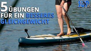 5 Übungen für ein besseres Gleichgewicht auf dem SUP-Board | SUP Anfänger Tipps