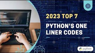 7 Powerful One Liner Codes in Python in 2023 || Better Coding Practices