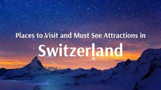 Amazing Places to Visit and Must See Attractions in Switzerland - Flamingo Travels